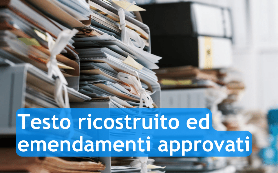 EMENDAMENTI E TESTO RICOSTRUITO